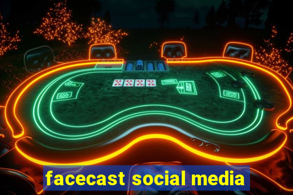 facecast social media